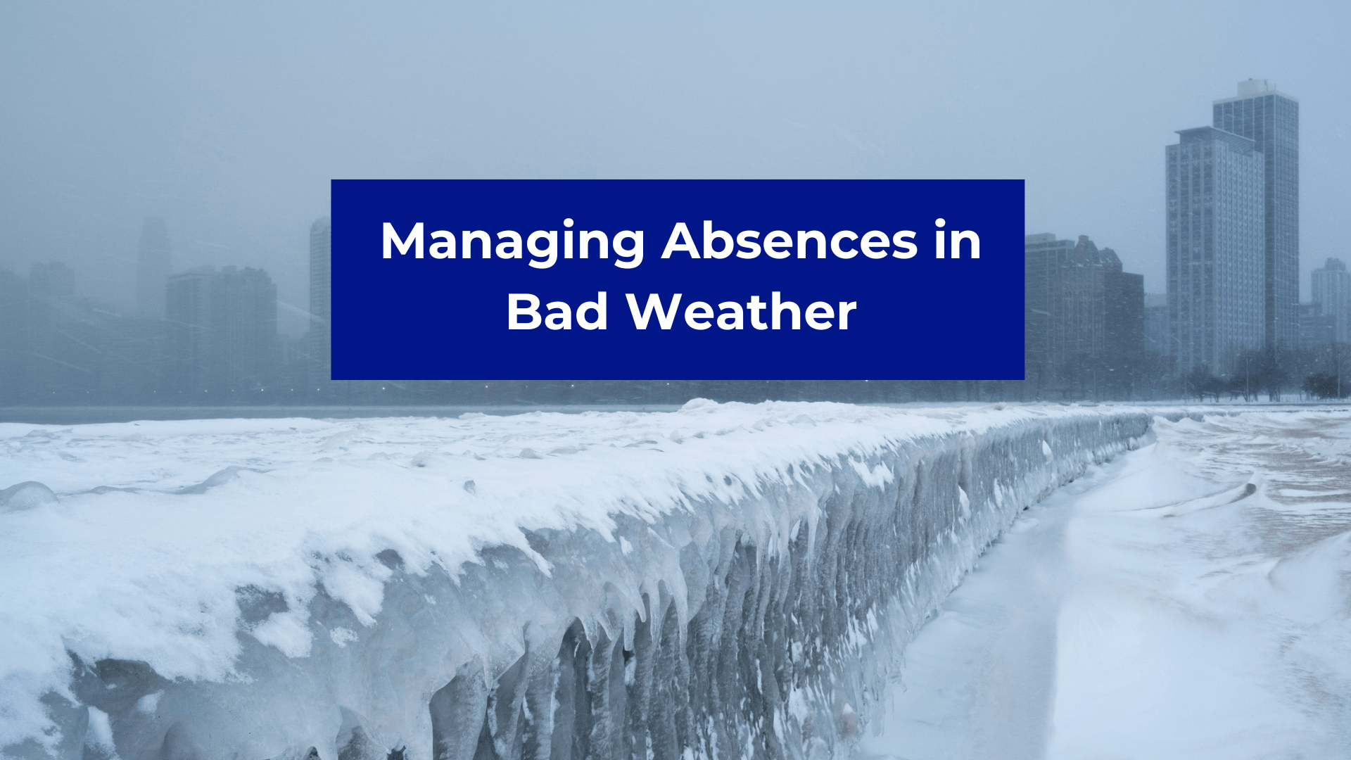 Managing absences in bad weather