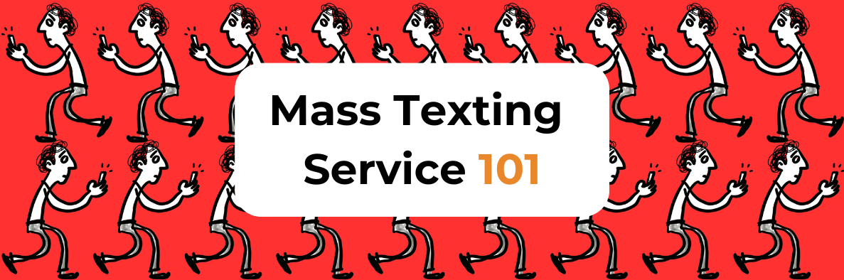 Mass texting service 101 with people on their phones in background hero